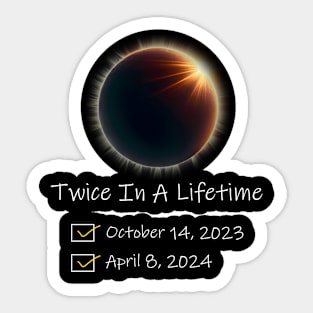 Total solar eclipse twice in a lifetime 2023 2024 Sticker